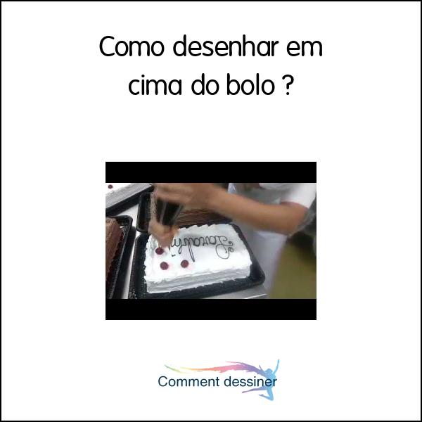 Como desenhar em cima do bolo